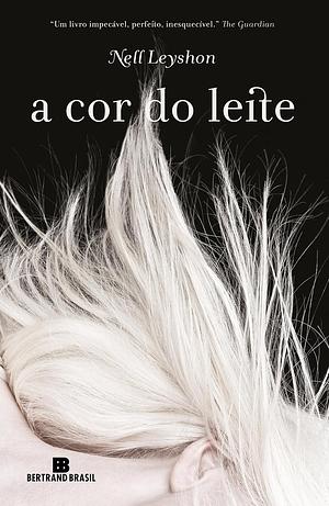 A Cor do Leite by Nell Leyshon