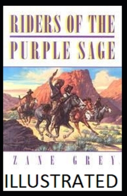Riders of the Purple Sage Illustrated by Zane Grey