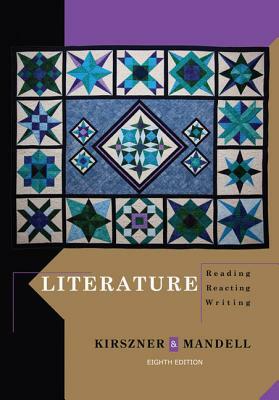 Literature: Reading, Reacting, Writing by Stephen R. Mandell, Laurie G. Kirszner