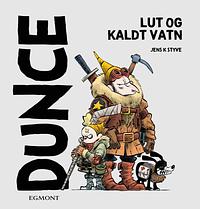 Dunce: lut og kaldt vatn by Jens Kjartan Styve