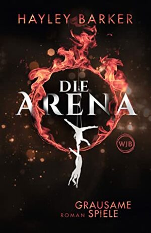 Die Arena: Grausame Spiele by Hayley Barker