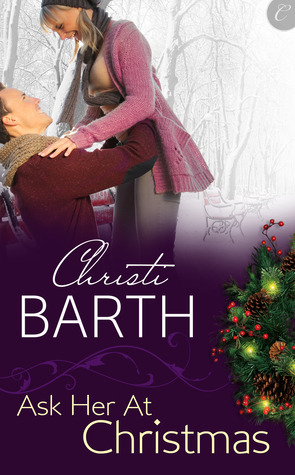 Ask Her at Christmas by Christi Barth