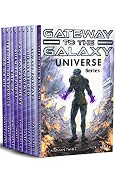 Gateway to the Galaxy Universe: The Complete Military Space Opera Series by Jonathan Yanez, Jynafer Yanez