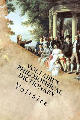 Voltaire's Philosophical Dictionary by Voltaire