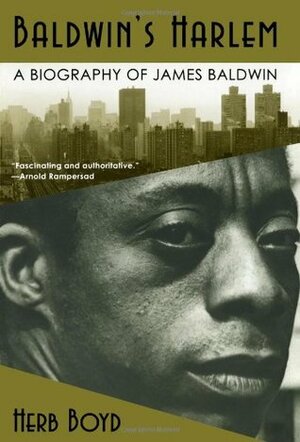 Baldwin's Harlem: A Biography of James Baldwin by Herb Boyd