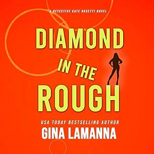 Diamond in the Rough by Gina LaManna, Gina LaManna