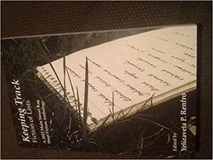 Keeping Track:Fiction of Lists by Matt Peters, Mary McLaughlin Slechta, Amanda Holmes, John Struloeff, G. Walker, Yelizaveta P. Renfro, Lynda C. Ward, Susan Jackson Rodgers, Jennifer Lesh Fleck, Noley Reid, Teresa Milbrodt, Renée K. Nicholson, Judith Hannan, Valerie Nieman, Sarah Jamila Stevenson, Kathie Giorgio, Steve Edwards, Mimi Moriarty, Mary A. Larkin