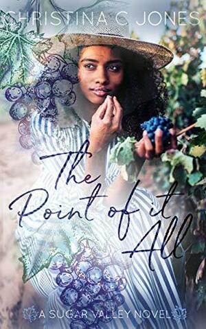 The Point of It All by Christina C. Jones