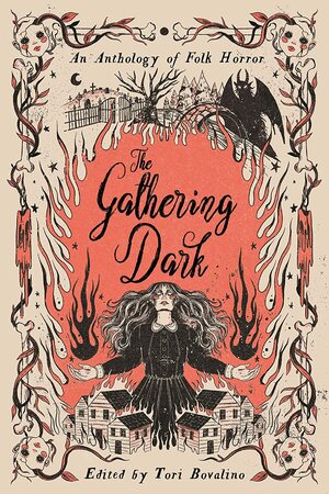 The Gathering Dark: An Anthology of Folk Horror by Tori Bovalino