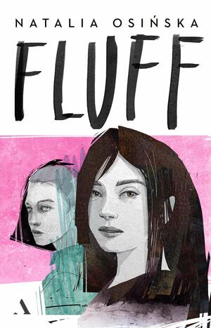 Fluff by Natalia Osińska