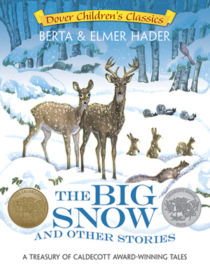 The Big Snow and Other Stories: A Treasury of Caldecott Award-Winning Tales by Elmer Hader, Berta Hader