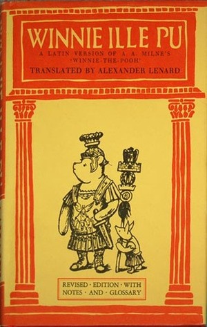Winnie ille Pu: A Latin Version of A. A. Milne's Winnie-the-Pooh by Sándor Lénárd, A.A. Milne