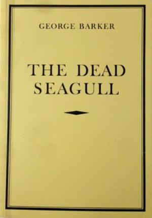 The Dead Seagull by George Barker
