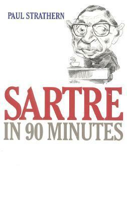 Sartre in 90 Minutes by Paul Strathern