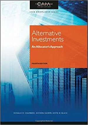 Alternative Investments: An Allocator's Approach by Keith H Black, Hossein Kazemi, Donald R Chambers