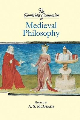 The Cambridge Companion to Medieval Philosophy by 