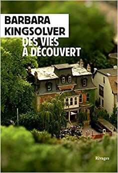 Des vies à découvert by Barbara Kingsolver