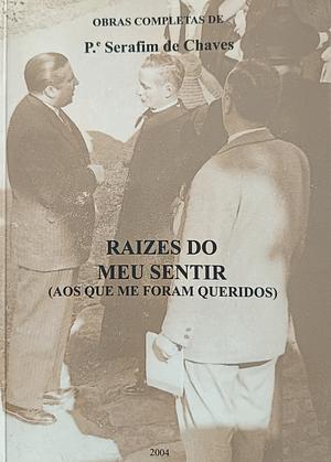 Raízes do meu sentir by Serafim Chaves