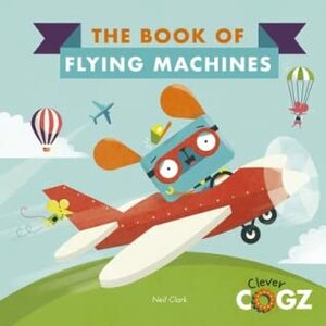 The Book of Flying Machines by Neil Clark