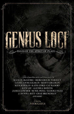 Genius Loci: Tales of the Spirit of Place by Caroline Ratajski, Vivienne Pustell, Steven H. Silver, K.C. Norton, Thoraiya Dyer, Jaym Gates, Rebecca Campbell, B. Morris Allen, Chaz Brenchley, Steven S. Long, Gemma Files, J. Daniel Batt, Wendy N. Wagner, Alethea Kontis, Brooke Bolander, Mercedes M. Yardley, Andy Duncan, Heather Clitheroe, Z.M. Quỳnh, Sarah Goslee, Seanan McGuire, Ken Scholes, Laura Anne Gilman, Katie Cord, Ken Liu, James Lowder, Anatoly Belilovsky, Keris McDonald, Cat Rambo, Haralambi Markov, Sunil Patel, Sonya Taaffe, Rich Dansky, Damien Angelica Walters, Scott Edelman