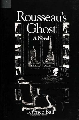 Rousseau's Ghost by Terence Ball