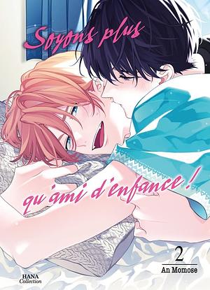 Soyons plus qu'amis d'enfance - Tome 2 by An MOMOSE, An Momose, Momose An