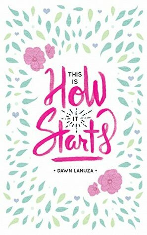 This is How It Starts by Dawn Lanuza
