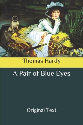 A Pair of Blue Eyes: Original Text by Thomas Hardy