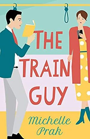 The Train Guy by Michelle Prak