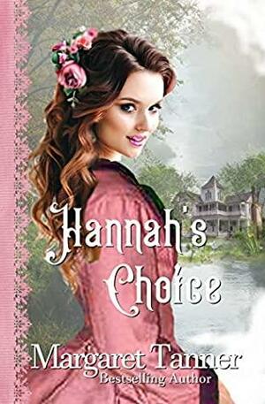 Hannah's Choice: Mail-Order Bride by Margaret Tanner
