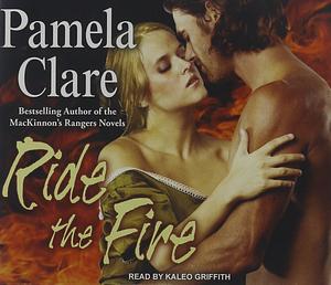 Ride the Fire by Pamela Clare