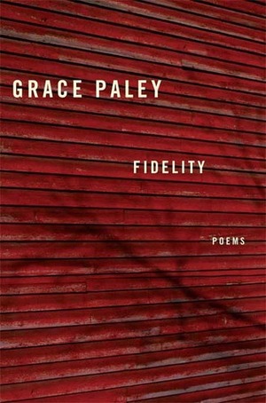 Fidelity: Poems by Grace Paley