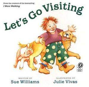 Let's Go Visiting by Sue Williams, Julie Vivas