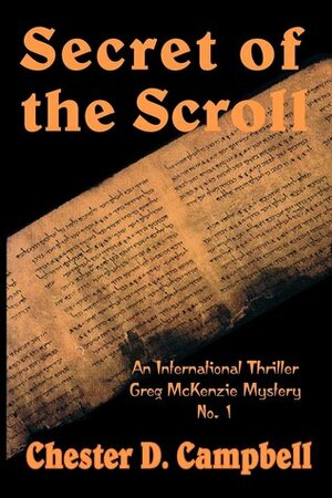 Secret of the Scroll by Chester D. Campbell