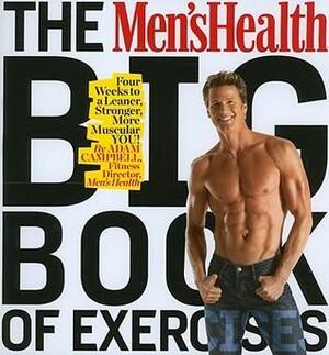 The Men's Health Big Book Of Exercises by Adam Campbell