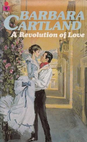 A Revolution of Love by Barbara Cartland