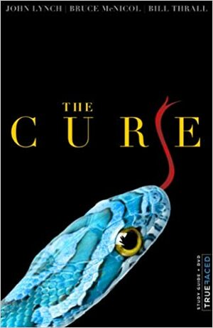 The Cure Workbook by Bill Thrall, John S. Lynch, Carol Travilla, Bruce McNicol