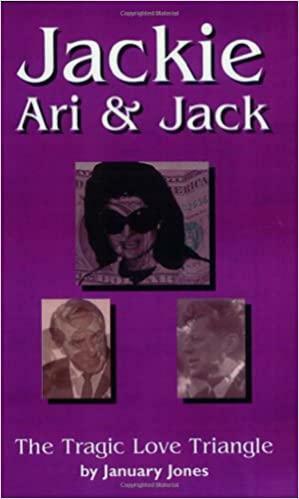 Jackie Ari & Jack: The Tragic Love Triangle by January Jones