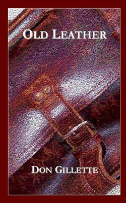 Old Leather by Don Gillette