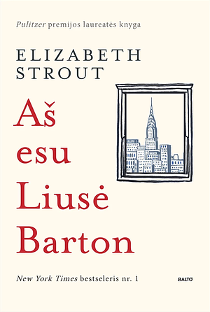 Aš esu Liusė Barton by Elizabeth Strout