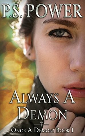 Always a Demon by P.S. Power