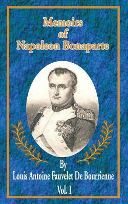 Memoirs of Napoleon Bonaparte by Louis Antonine Fauve De Bourrienne