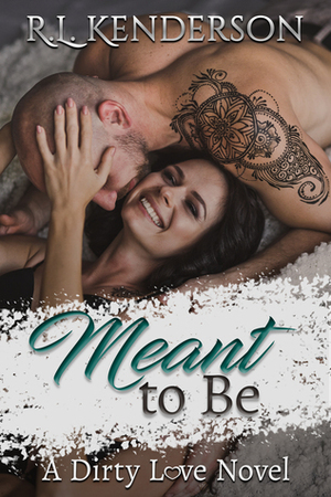 Meant to Be by R.L. Kenderson