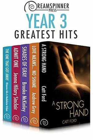 Dreamspinner Press Year Three Greatest Hits by Rhianne Aile, Madeleine Urban, Andrew Grey, Jenna Hilary Sinclair, Catt Ford, Brooke McKinley