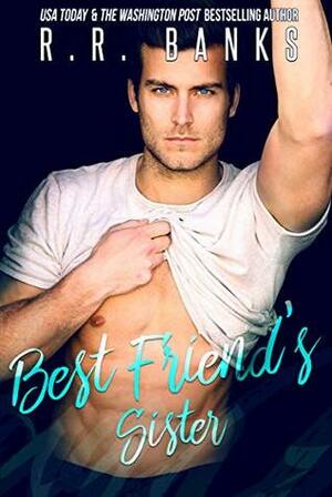 Best Friend's Sister by R.R. Banks