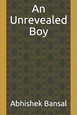 An Unrevealed Boy by Abhishek Bansal