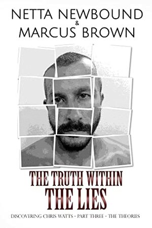 The Truth within the LIES by Marcus Brown, Netta Newbound