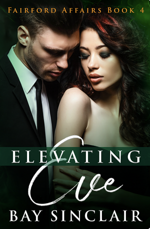 Elevating Eve by Bay Sinclair