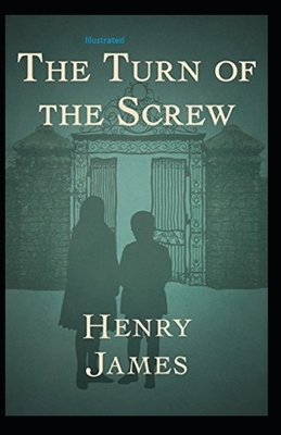 The Turn of the Screw Illustrated by Henry James