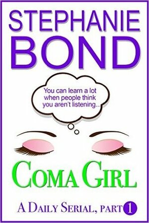 Coma Girl: part 1 by Stephanie Bond